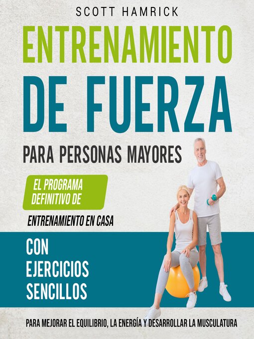 Title details for Entrenamiento de fuerza para personas mayores by Scott Hamrick - Available